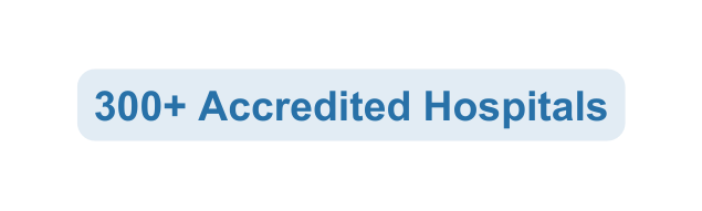 300 Accredited Hospitals